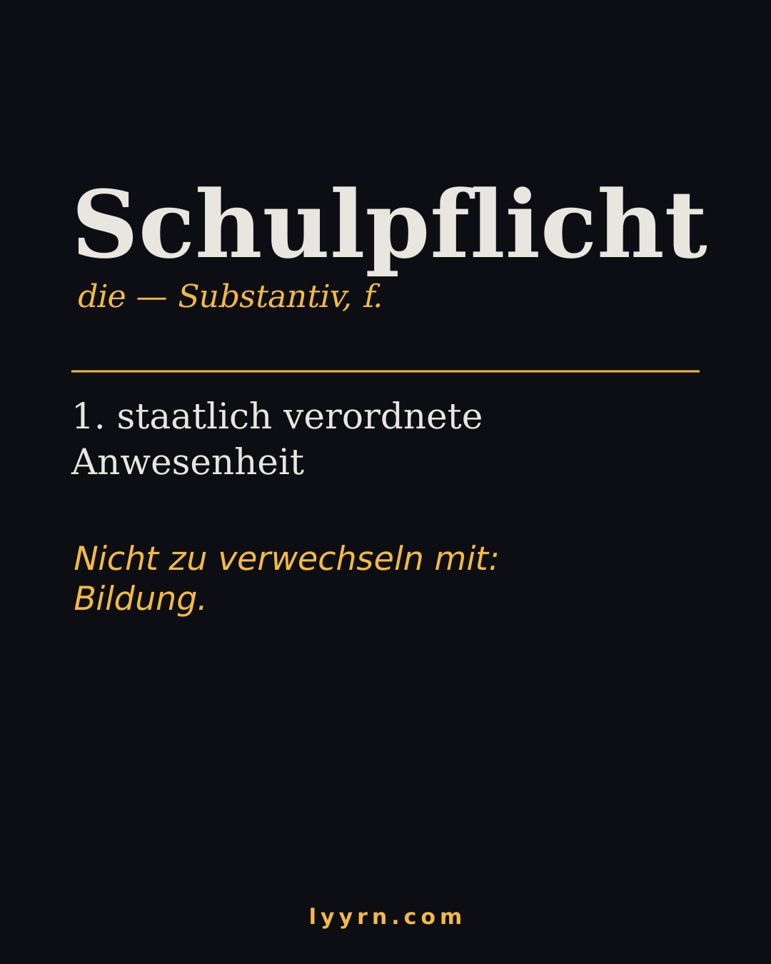 Schulpflicht ≠ Bildung. Der Unterschied ist der ganze Punkt. lyyrn.com
